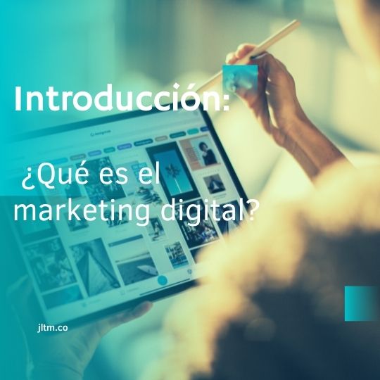 Introducción: ¿Qué es el marketing digital?